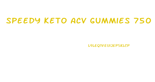 speedy keto acv gummies 750 mg where to buy