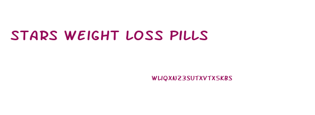 stars weight loss pills