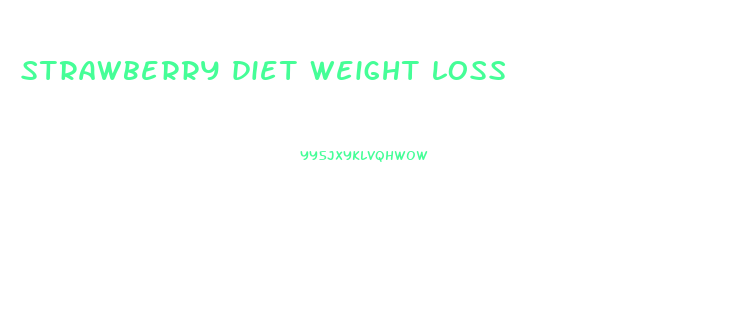 strawberry diet weight loss