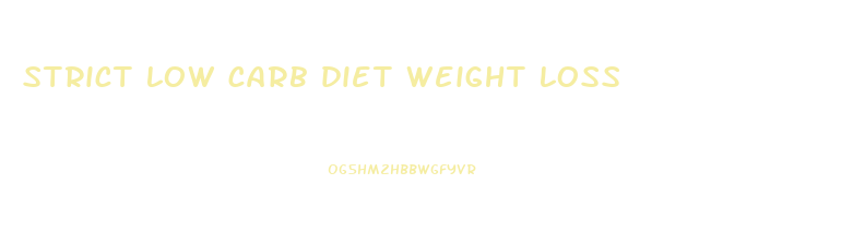 strict low carb diet weight loss