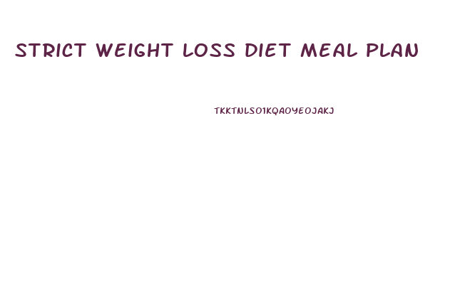 strict weight loss diet meal plan