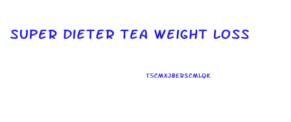 super dieter tea weight loss
