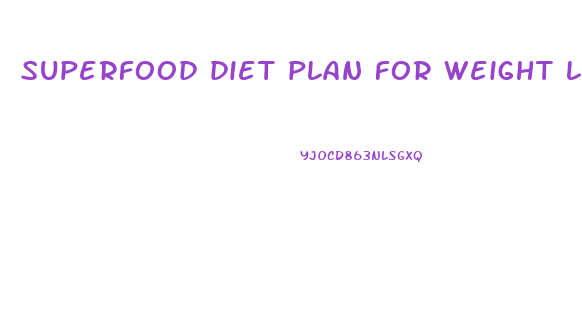 superfood diet plan for weight loss