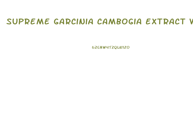 supreme garcinia cambogia extract weight loss pills