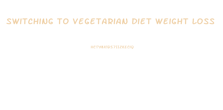 switching to vegetarian diet weight loss