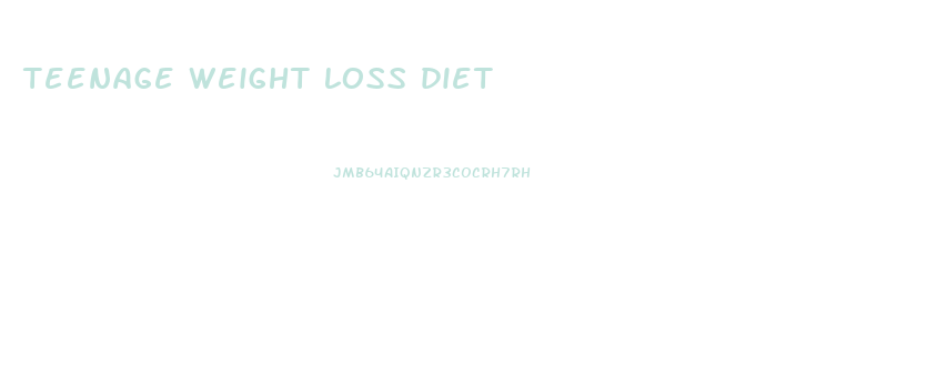 teenage weight loss diet