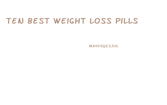 ten best weight loss pills