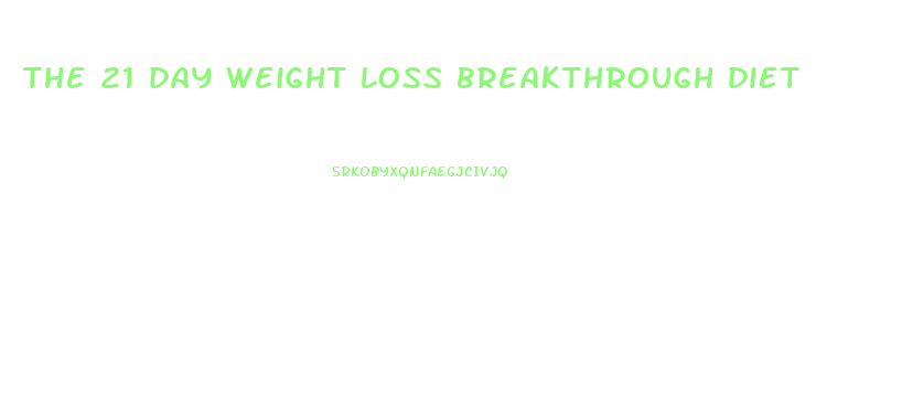 the 21 day weight loss breakthrough diet