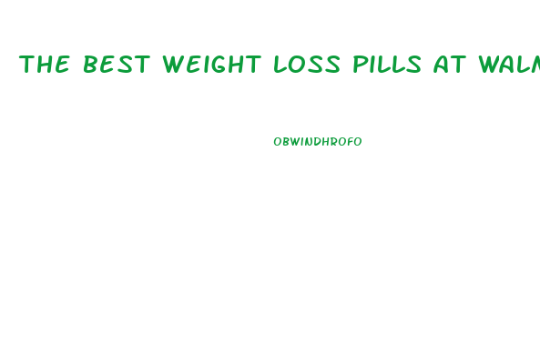 the best weight loss pills at walmart