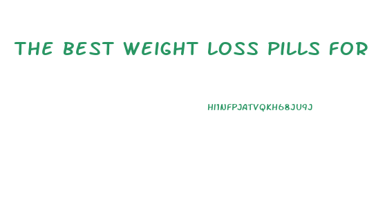 the best weight loss pills for obesity