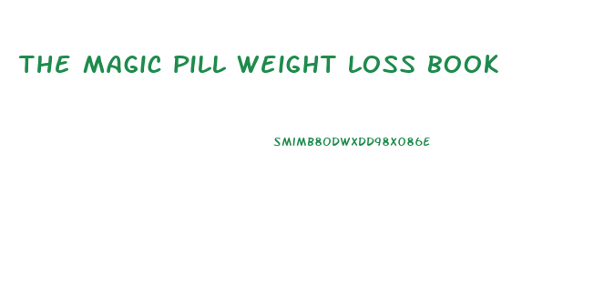 the magic pill weight loss book