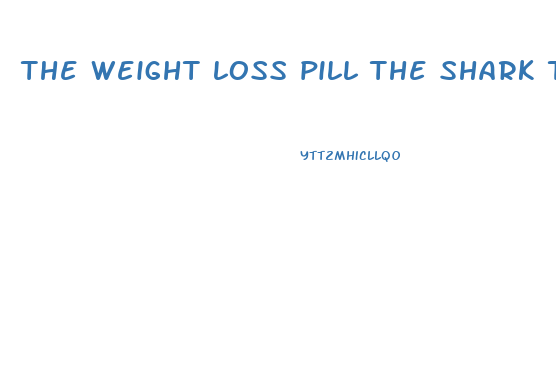 the weight loss pill the shark tank backed