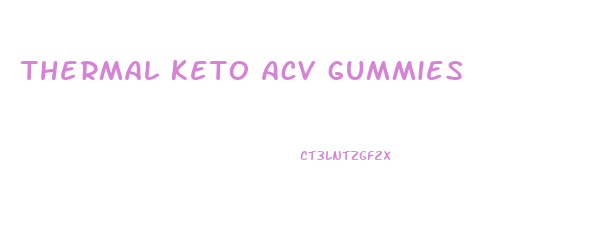 thermal keto acv gummies