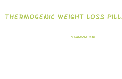 thermogenic weight loss pills side effects