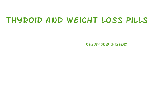 thyroid and weight loss pills