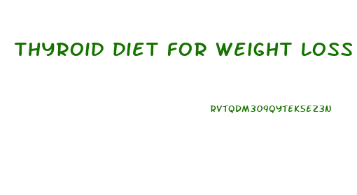 thyroid diet for weight loss in telugu