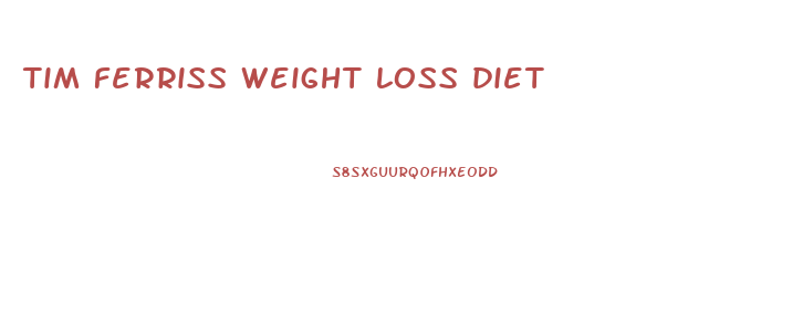tim ferriss weight loss diet