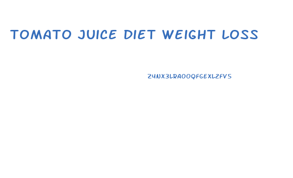 tomato juice diet weight loss