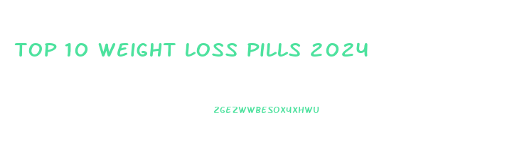 top 10 weight loss pills 2024