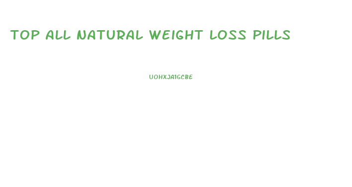 top all natural weight loss pills