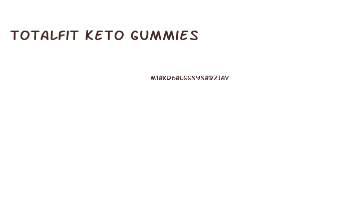 totalfit keto gummies