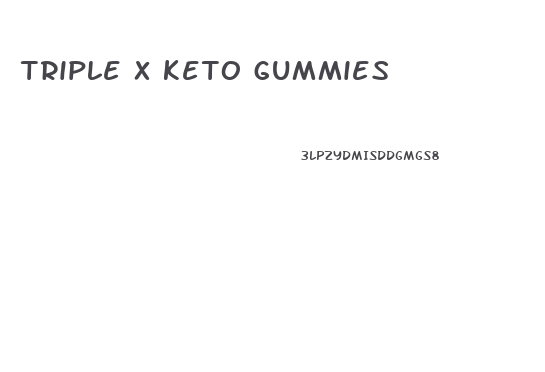 triple x keto gummies