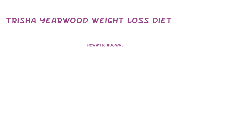 trisha yearwood weight loss diet