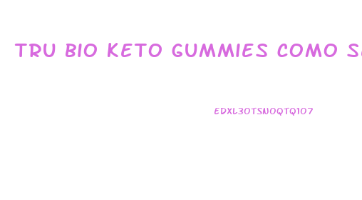 tru bio keto gummies como se toma