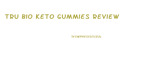 tru bio keto gummies review