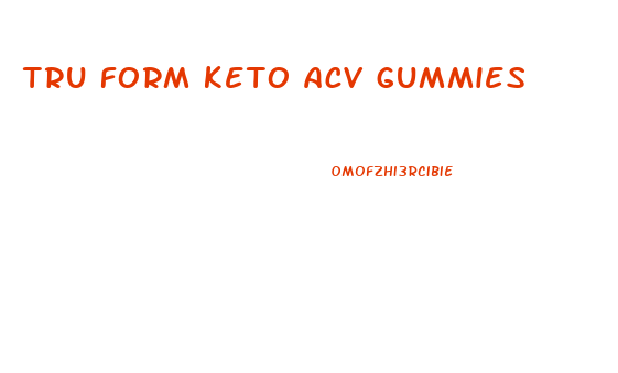 tru form keto acv gummies