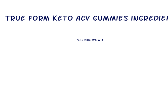 true form keto acv gummies ingredients list