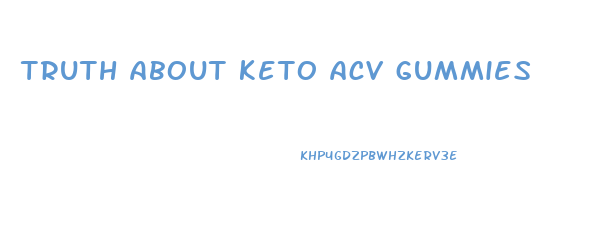 truth about keto acv gummies