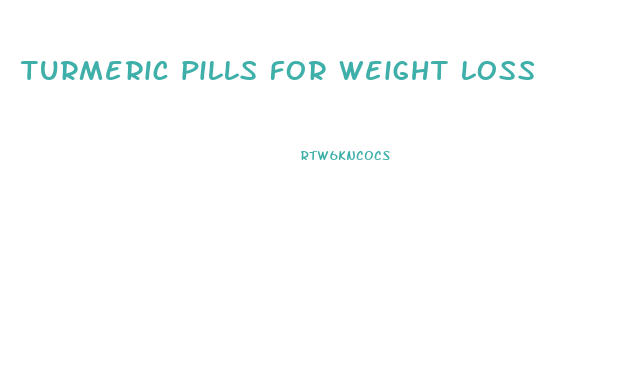 turmeric pills for weight loss