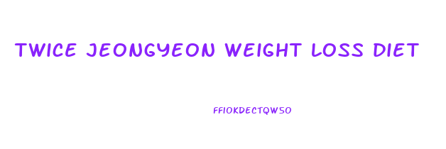 twice jeongyeon weight loss diet