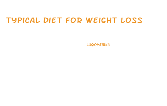 typical diet for weight loss