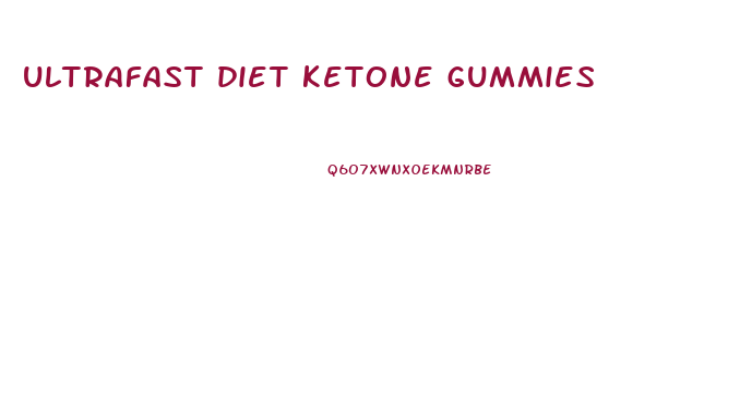 ultrafast diet ketone gummies