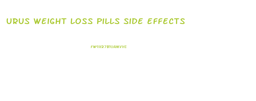 urus weight loss pills side effects