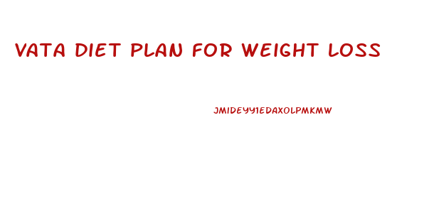 vata diet plan for weight loss