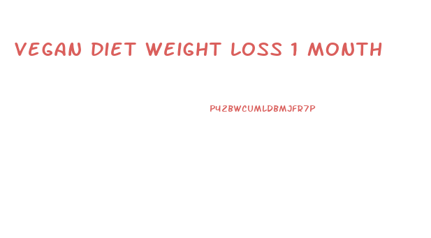 vegan diet weight loss 1 month