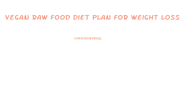 vegan raw food diet plan for weight loss