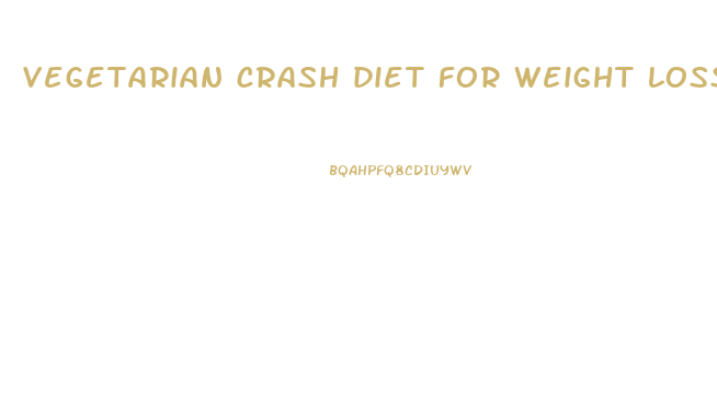 vegetarian crash diet for weight loss