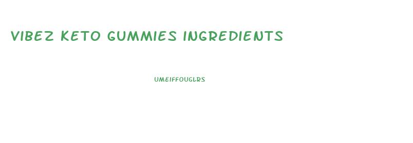 vibez keto gummies ingredients