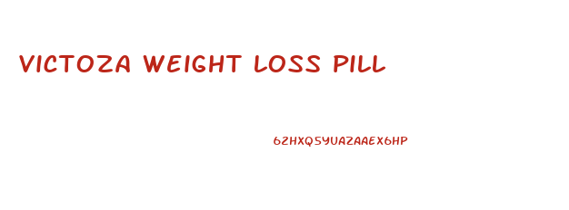 victoza weight loss pill