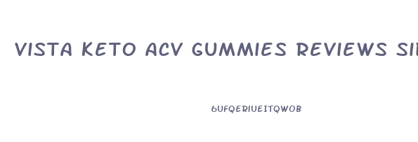 vista keto acv gummies reviews side effects