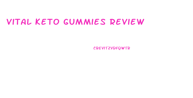 vital keto gummies review