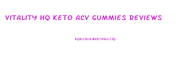 vitality hq keto acv gummies reviews