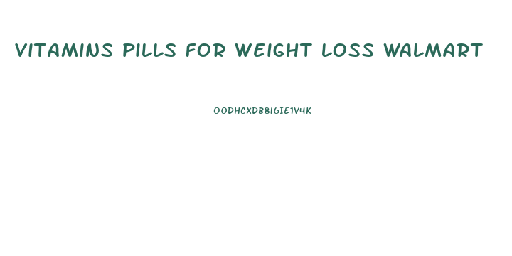 vitamins pills for weight loss walmart