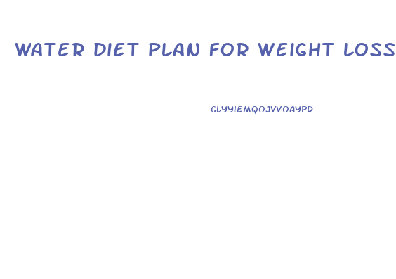 water diet plan for weight loss