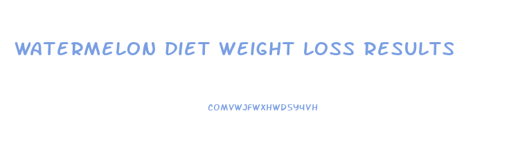 watermelon diet weight loss results