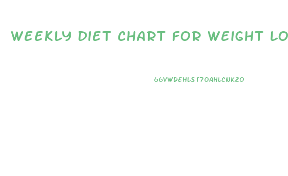 weekly diet chart for weight loss